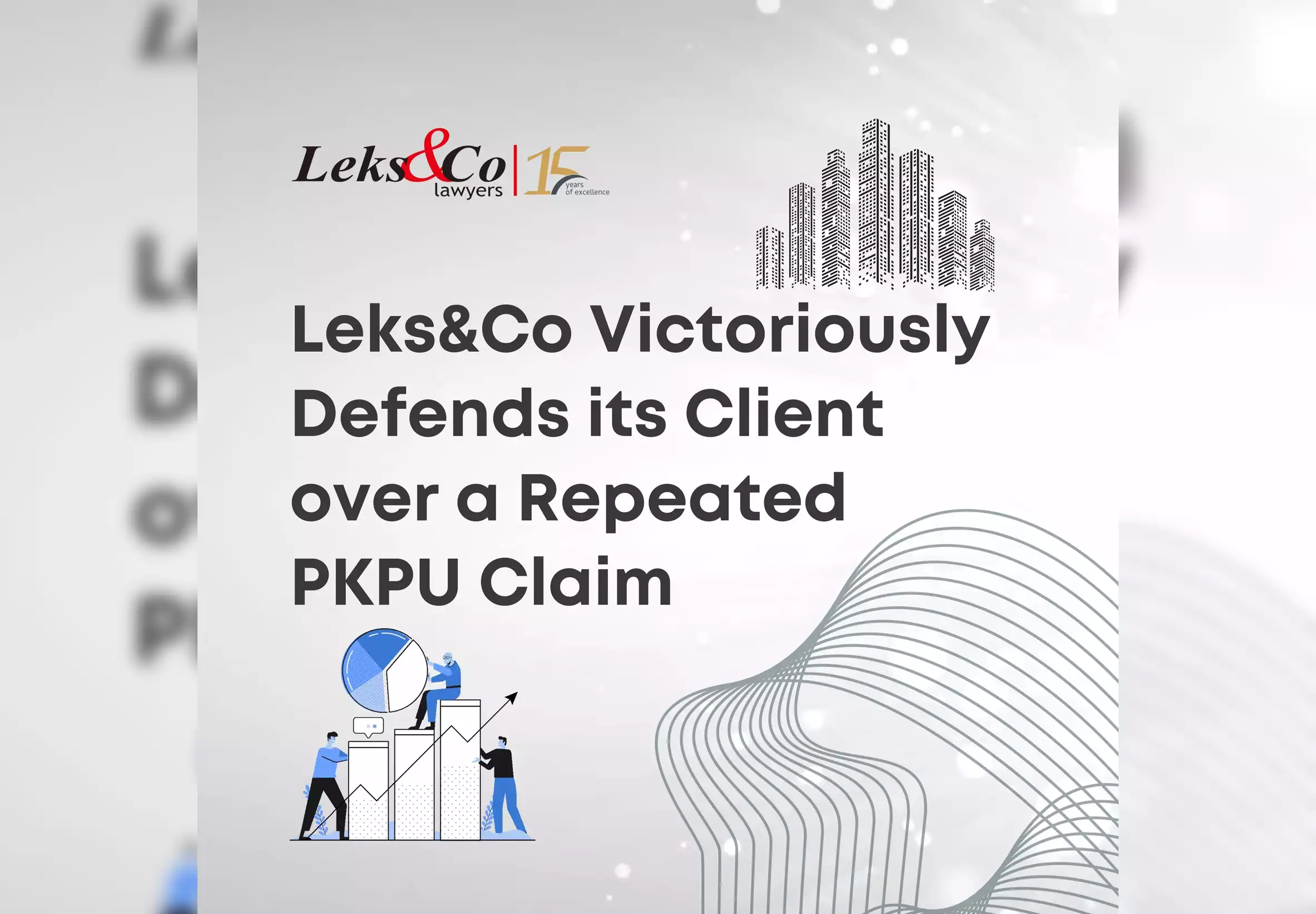 Leks&Co Victoriously Defends its Client over a Repeated PKPU Claim