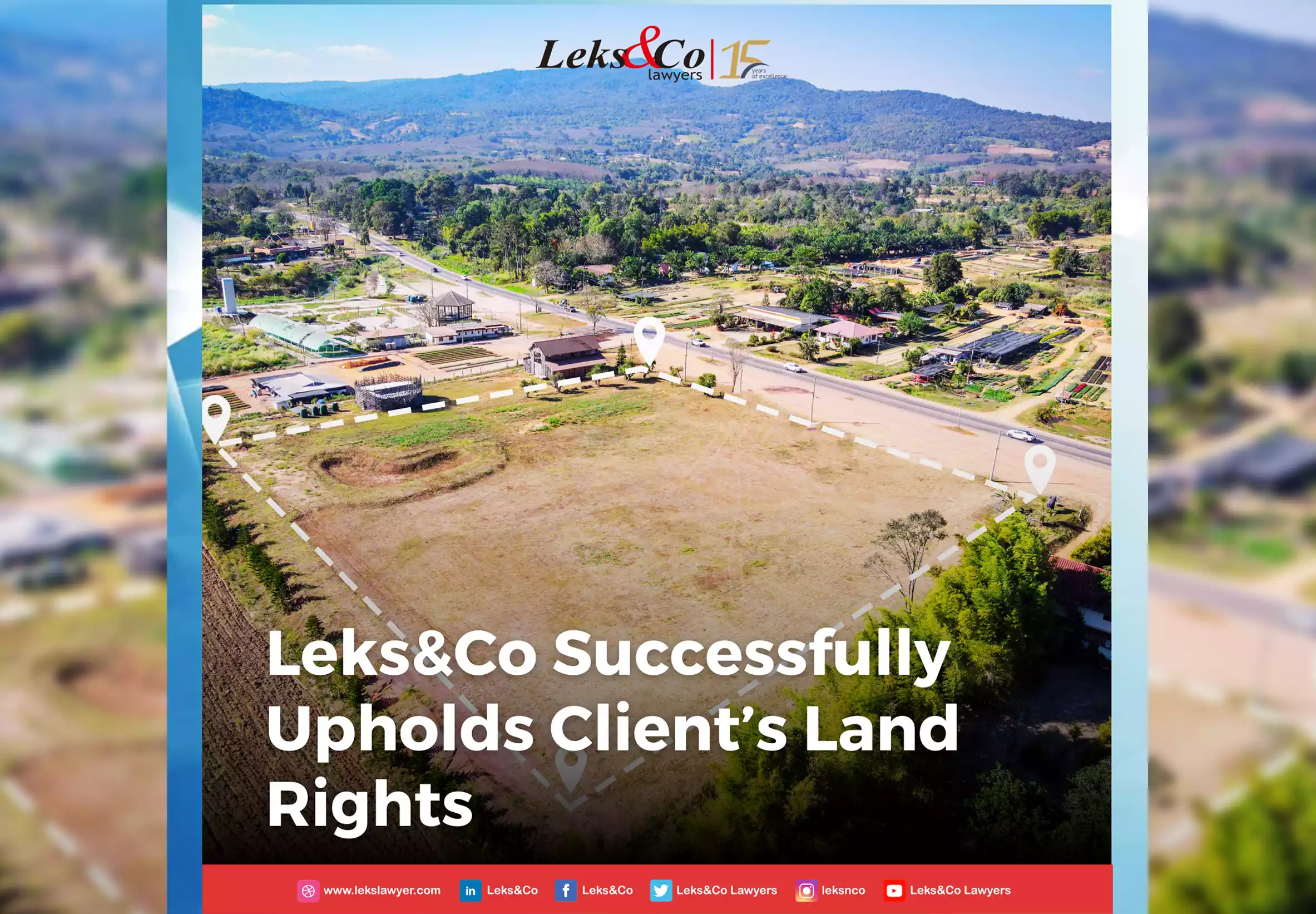Leks&Co Successfully Upholds Client’s Land Rights