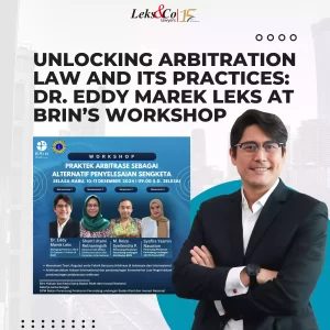 Unlocking Arbitration Law and its Practices: Dr. Eddy Marek Leks at BRIN’s Workshop